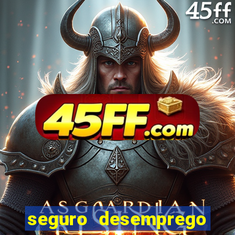 seguro desemprego cai de madrugada